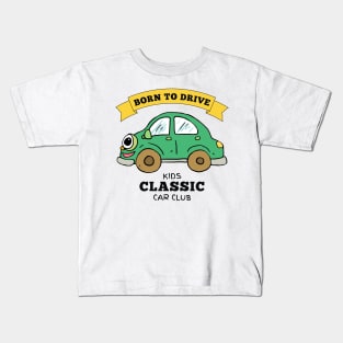 Born to Drive Kids Classic Car Club Kids T-Shirt